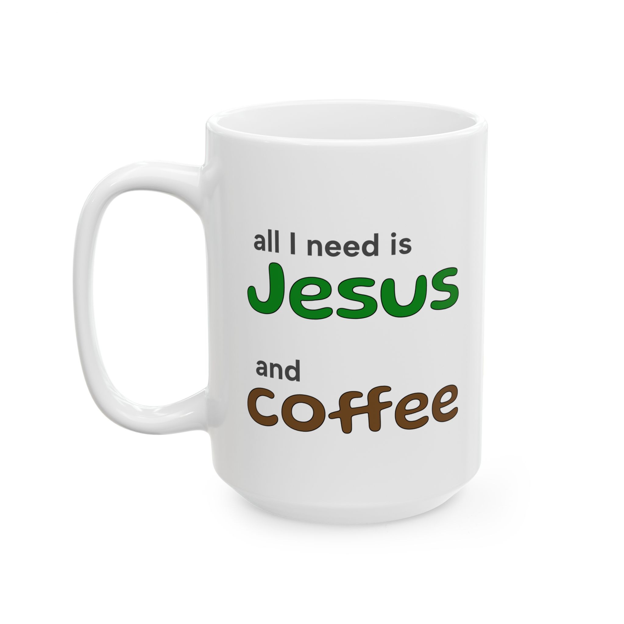 All I Need is Jesus and Coffee Mug (11oz/15oz) - Image 7